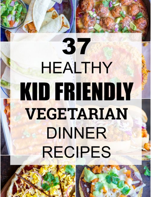 Collage of Healthy Kid Friendly Vegetarian Dinner Recipes